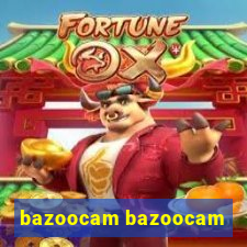 bazoocam bazoocam